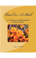 Pearl in A Shell: A Collection of Rhythmical Literary piece(English)