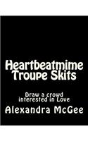 Heartbeatmime Troupe Skits: Draw a crowd interested in Love(English)