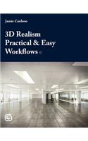 3D Realism Practical & Easy Workflows