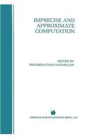 Imprecise and Approximate Computation