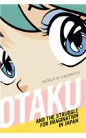 Otaku and the Struggle for Imagination in Japan