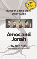 Good Questions Have Small Groups Talking -- Amos and Jonah: (539 Good Questions Have Groups Have Talking)