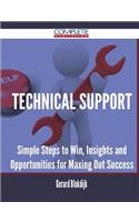 Technical Support - Simple Steps to Win, Insights and Opportunities for Maxing Out Success