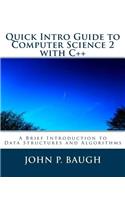 Quick Intro Guide to Computer Science 2 with C++
