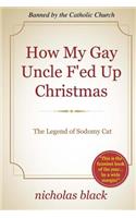 How My Gay Uncle F'ed Up Christmas