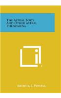 Astral Body and Other Astral Phenomena