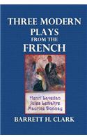 Three Modern Plays from the French