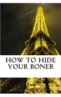How to hide your BONER