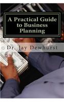 A Practical Guide to Business Planning