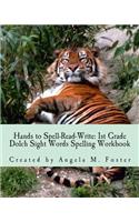 Hands to Spell-Read-Write: 1st Grade Dolch Sight Words Spelling Workbook