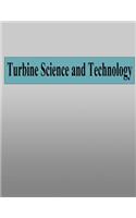 Turbine Science and Technology