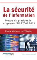 La Securite de L'Information: Mettre En Pratique Les Exigences ISO 27001: 2013