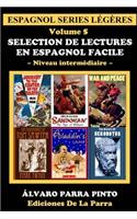 Selection de lectures en espagnol facile Volume 5: (5 Espagnol Series Légères)