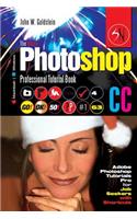 The Adobe Photoshop CC Professional Tutorial Book 63 Macintosh/Windows: Adobe Photoshop Tutorials Pro for Job Seekers with Shortcuts
