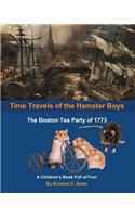 Time Travels of the Hamster Boys - The Boston Tea Party of 1773