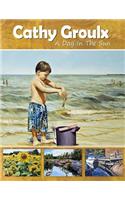 Cathy Groulx: A Day in the Sun(English)