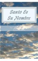 Santo Es Su Nombre: Toda la Gloria, Es solo para El