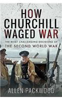 How Churchill Waged War