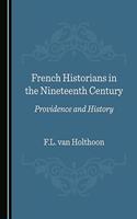 French Historians in the Nineteenth Century: Providence and History