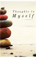 Thoughts to Myself