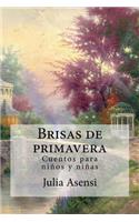 Brisas de Primavera: Cuentos Para NiÃ±os Y NiÃ±as