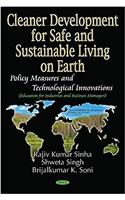 Cleaner Development for Safe and Sustainable Living on Earth