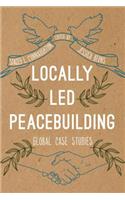 Locally Led Peacebuilding