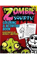 Zombie Squirts: Coloring & Activities Book