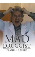 Mad Druggist