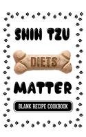 Shih Tzu Diets Matter: Dog Food & Treats Blank Recipe Journal