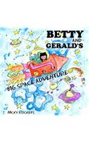 Betty and Gerald's Big Space Adventure