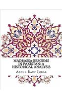 Madrassa Reforms in Pakistan: A Historical Analysis