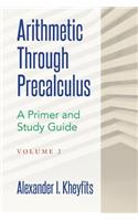 Arithmetic Through Precalculus. A Primer and Study Guide. Volume 2: From Elementary Mathematics To College Calculus(2 Arithmetic Through Precalculus. a Primer and Study Guide)