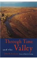 Through Time and the Valley