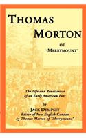 Thomas Morton of "Merrymount": The Life and Renaissance of an Early American Poet