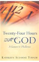 Twenty-Four Hours with God