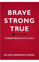 Brave, Strong, and True