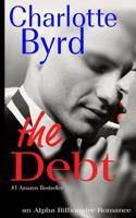 The Debt: An Alpha Billionaire Romance
