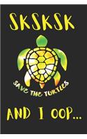 SKSKSK Save The Turtles AND I OOP...: Trendy Meme Teen Girl Hexagon Journal