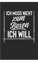 Ich Muss Nicht Zum Boxen Ich Will