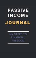 Passive Income Journal - My Steps to Financial Freedom: Journal and Planner for generating passive income I inched 6x9 I 120 pages of lined paper