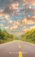 Journey of Faith and Miracles: That Narrow Path That Leads to Life