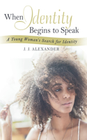 When Identity Begins to Speak