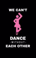 We Can't Dance Without Each Other: Office Notebook - Blank Lined Journal - Notepad