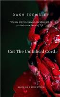 Cut The Umbilical Cord