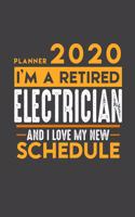 Planner 2020 for retired ELECTRICIAN: I'm a retired ELECTRICIAN and I love my new Schedule - 366 Daily Calendar Pages - 6" x 9" - Retirement Planner