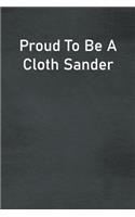 Proud To Be A Cloth Sander