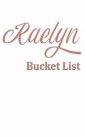 Raelyn's Bucket List: Awesome Rose Gold color Notebook Personalized lined journal for girls Gift For Her