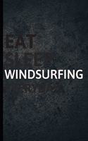 Eat Sleep Windsurfing Everyday