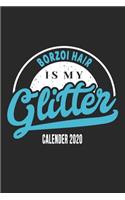 Borzoi Hair Is My Glitter Calender 2020